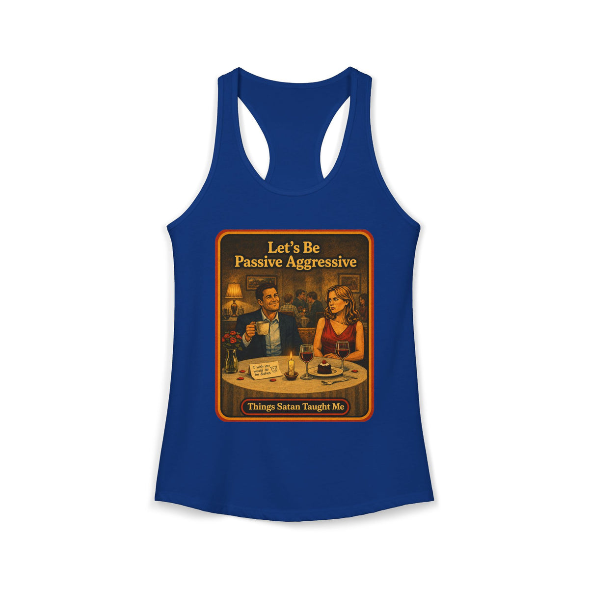 Let's Be Passive Aggressive Racerback Tank in Royal, front