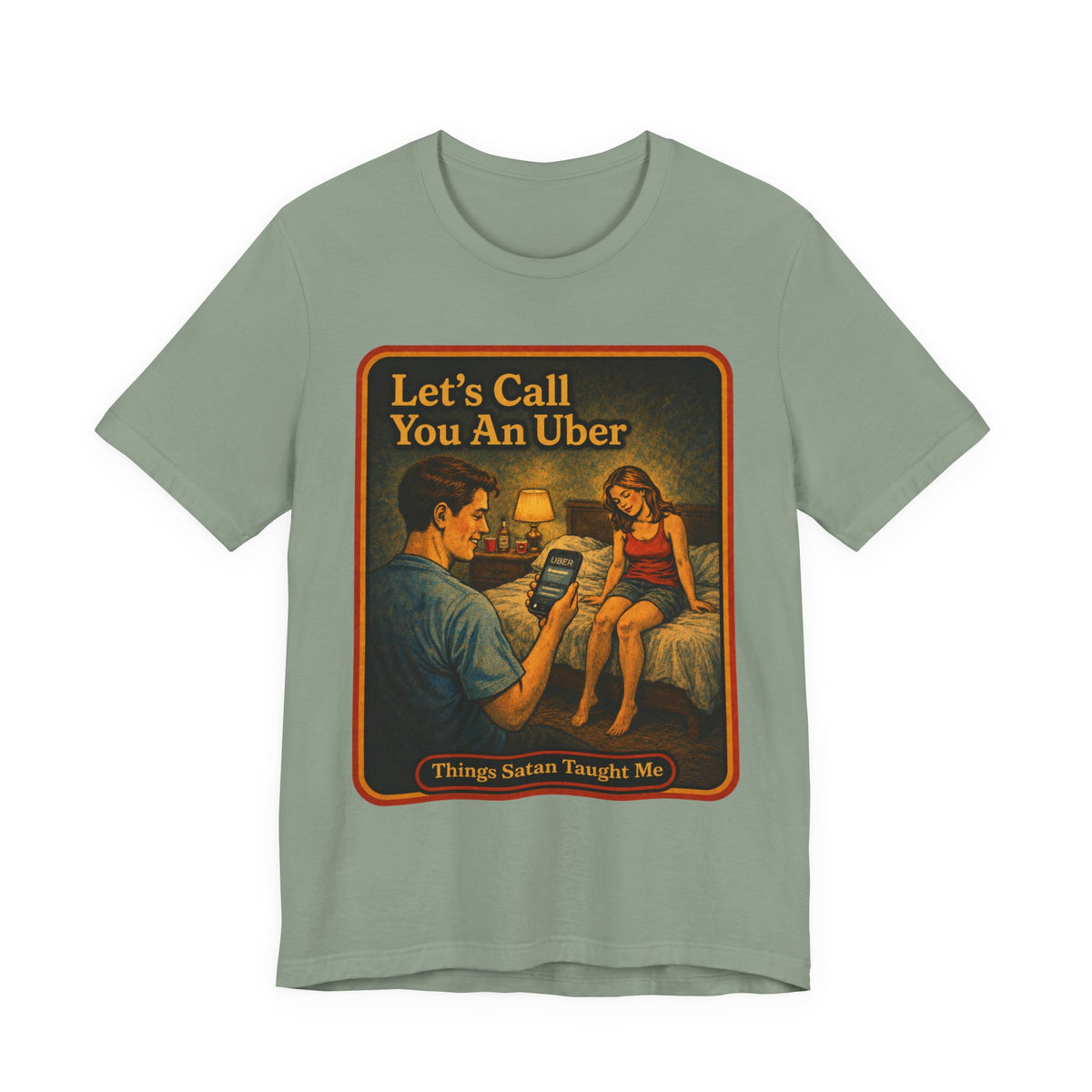 Let's Call You An Uber Unisex Tee in Sage, front
