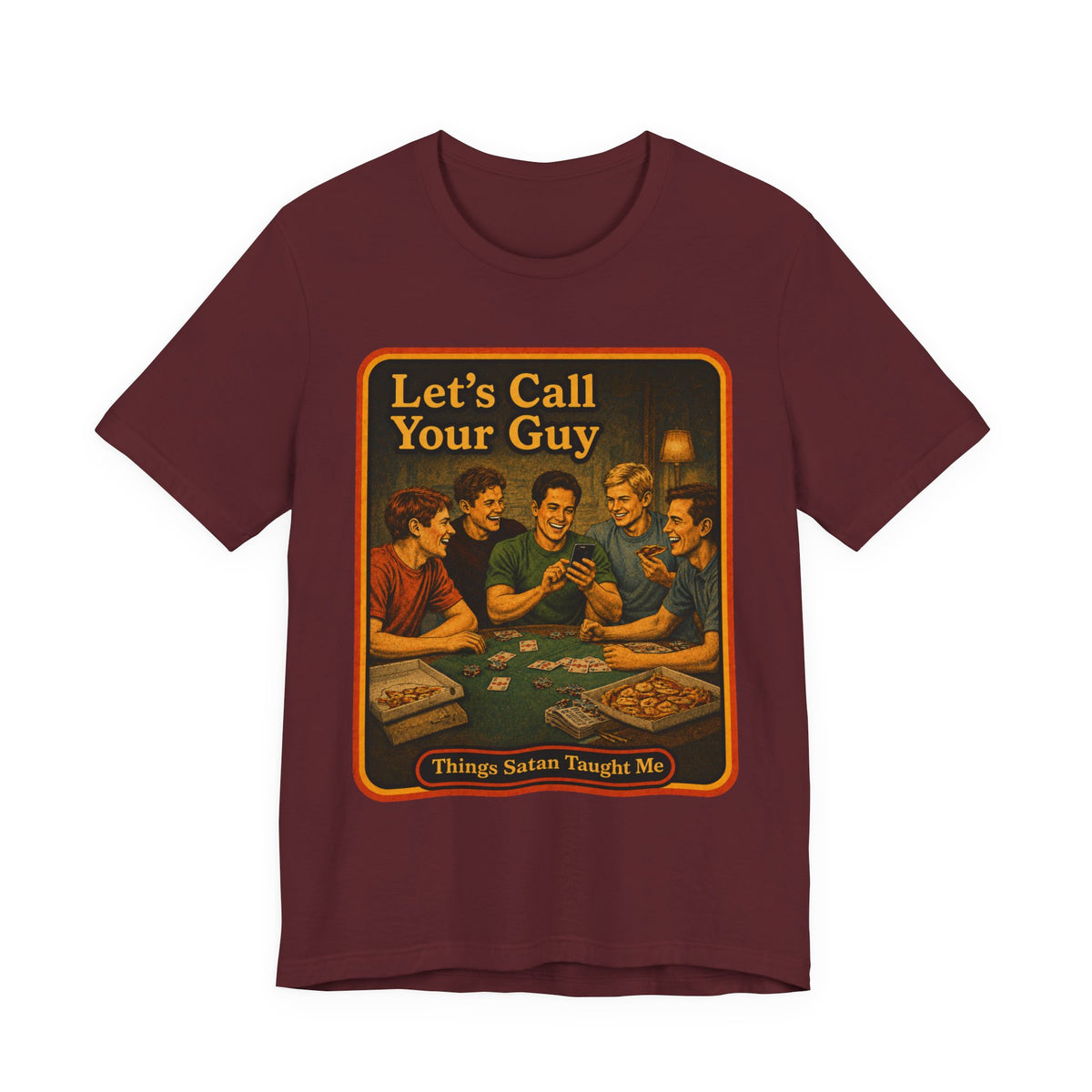 Let's Call Your Guy Unisex Tee in Maroon, front