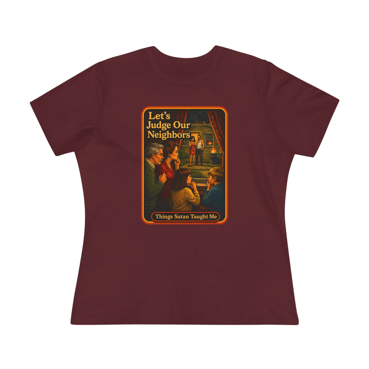Let's Judge Our Neighbors Women's Tee in Maroon, front