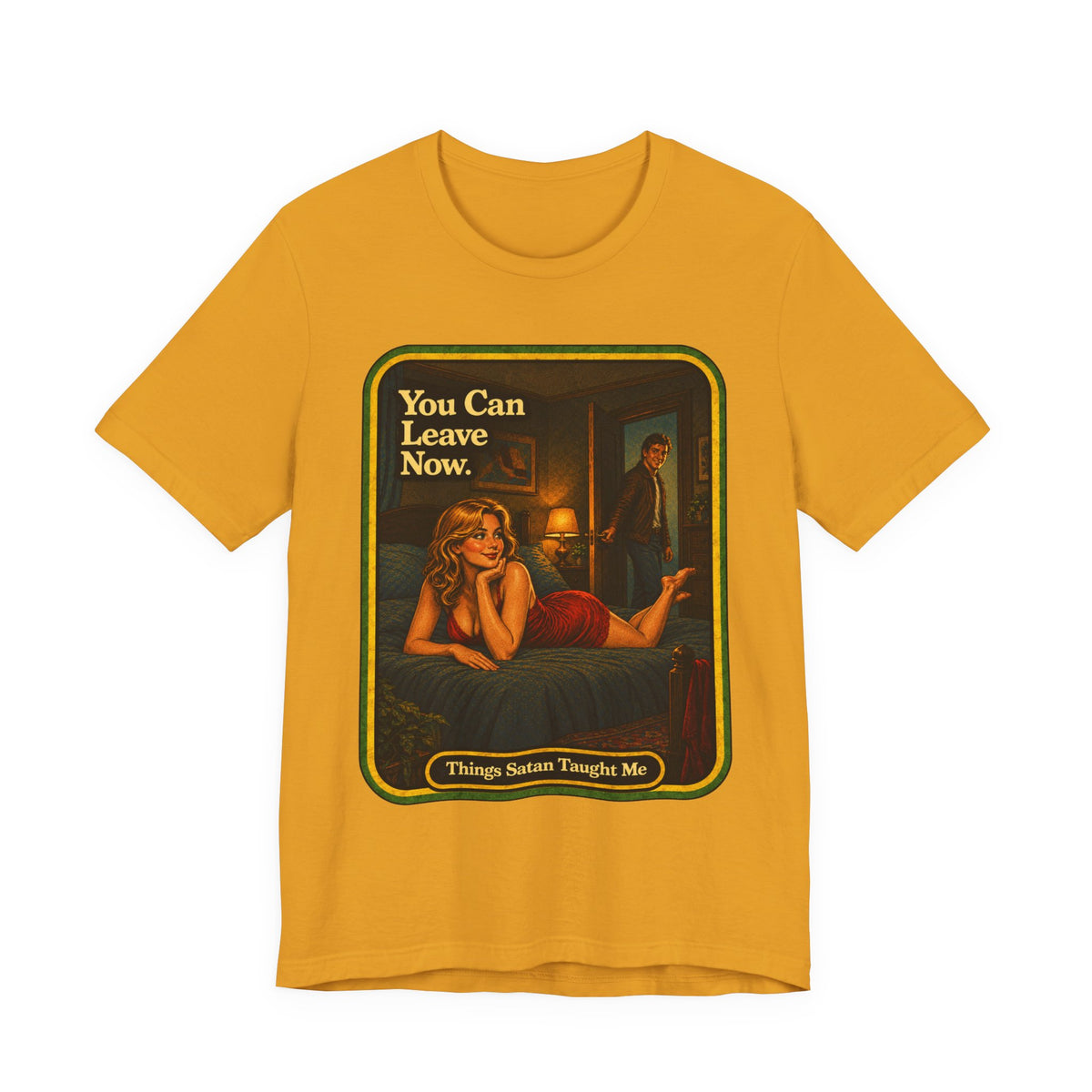 You Can Leave Now Unisex Tee in Mustard, front
