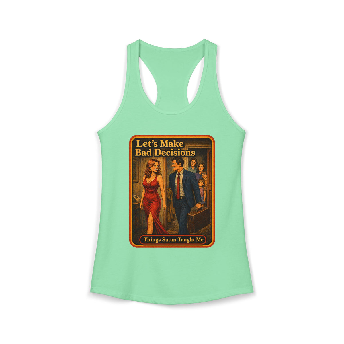Let's Make Bad Decisions Racerback Tank in Mint, front