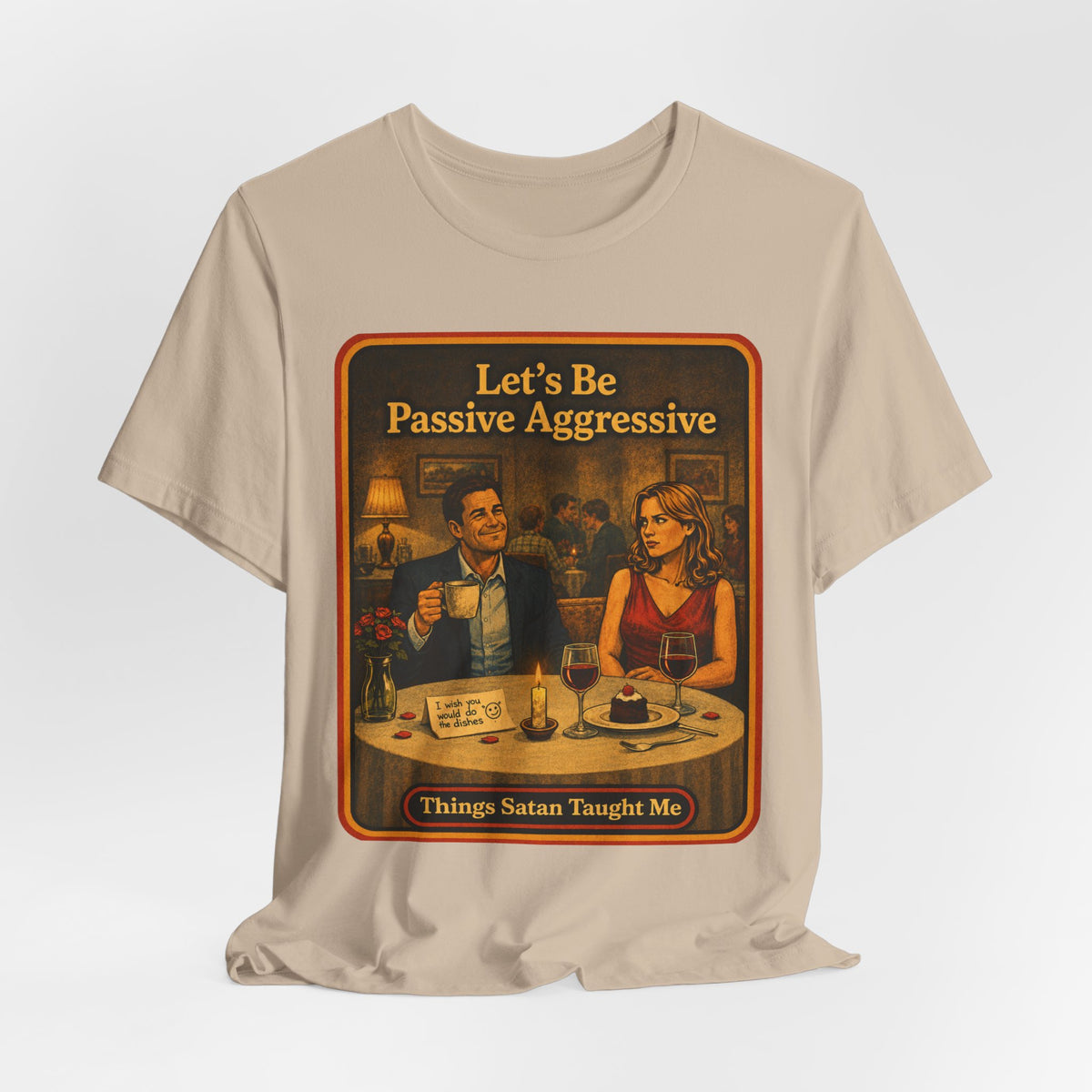 Let's Be Passive Aggressive Unisex Tee in Tan, view 4