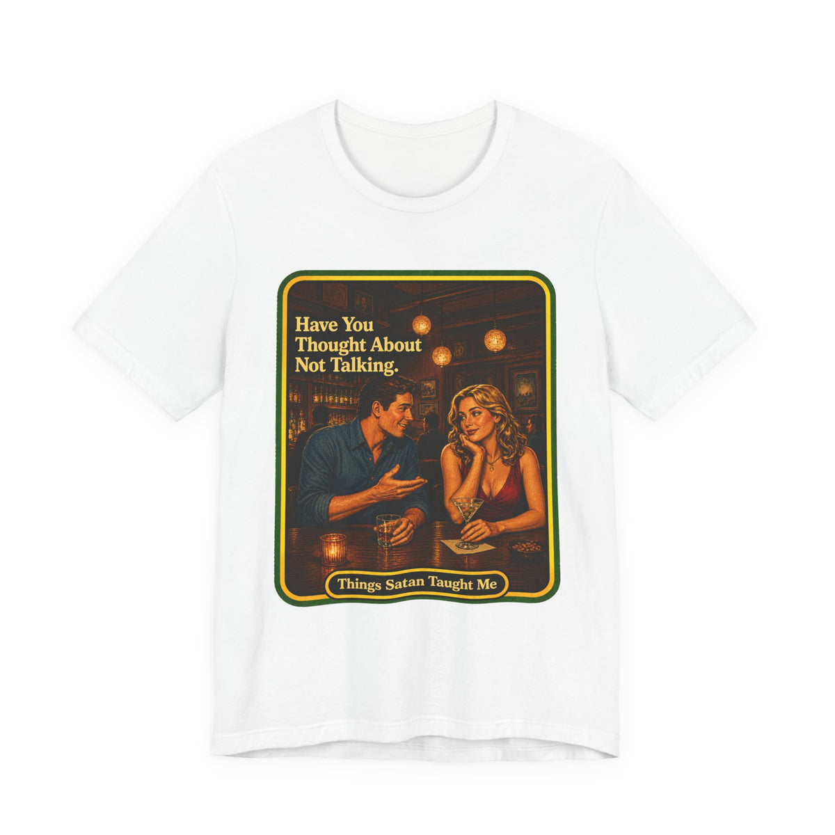 Have You Thought About Not Talking Unisex Tee in White, front