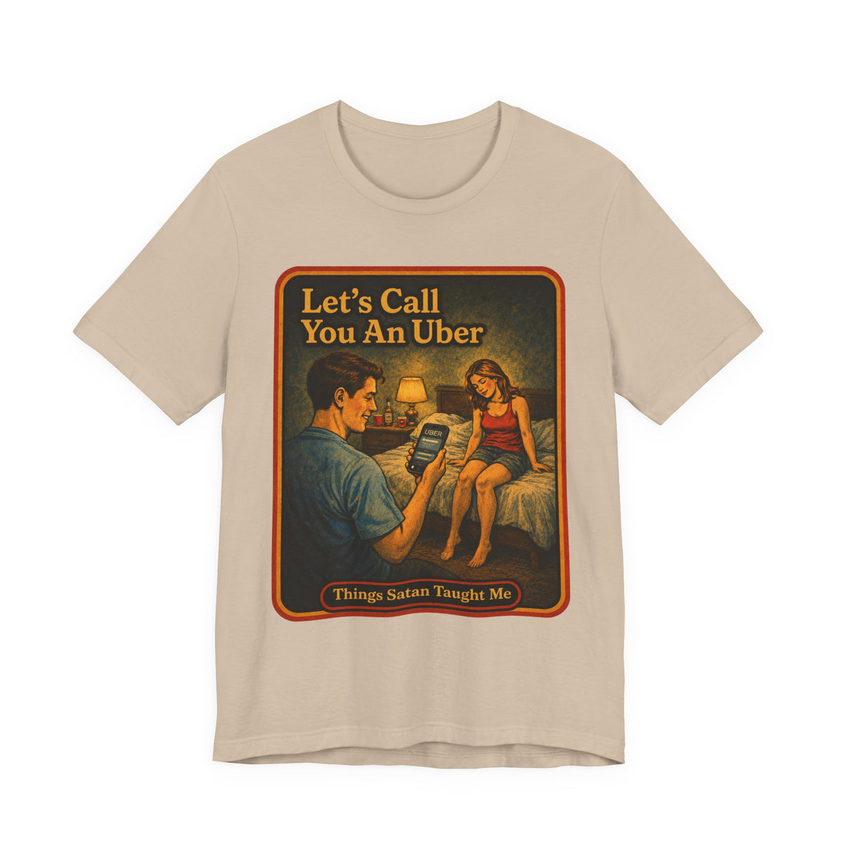 Let's Call You An Uber Unisex Tee in Tan, front
