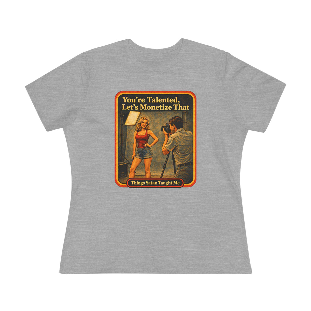You're Talented, Let's Monetize That Women's Tee in Athletic Heather, front