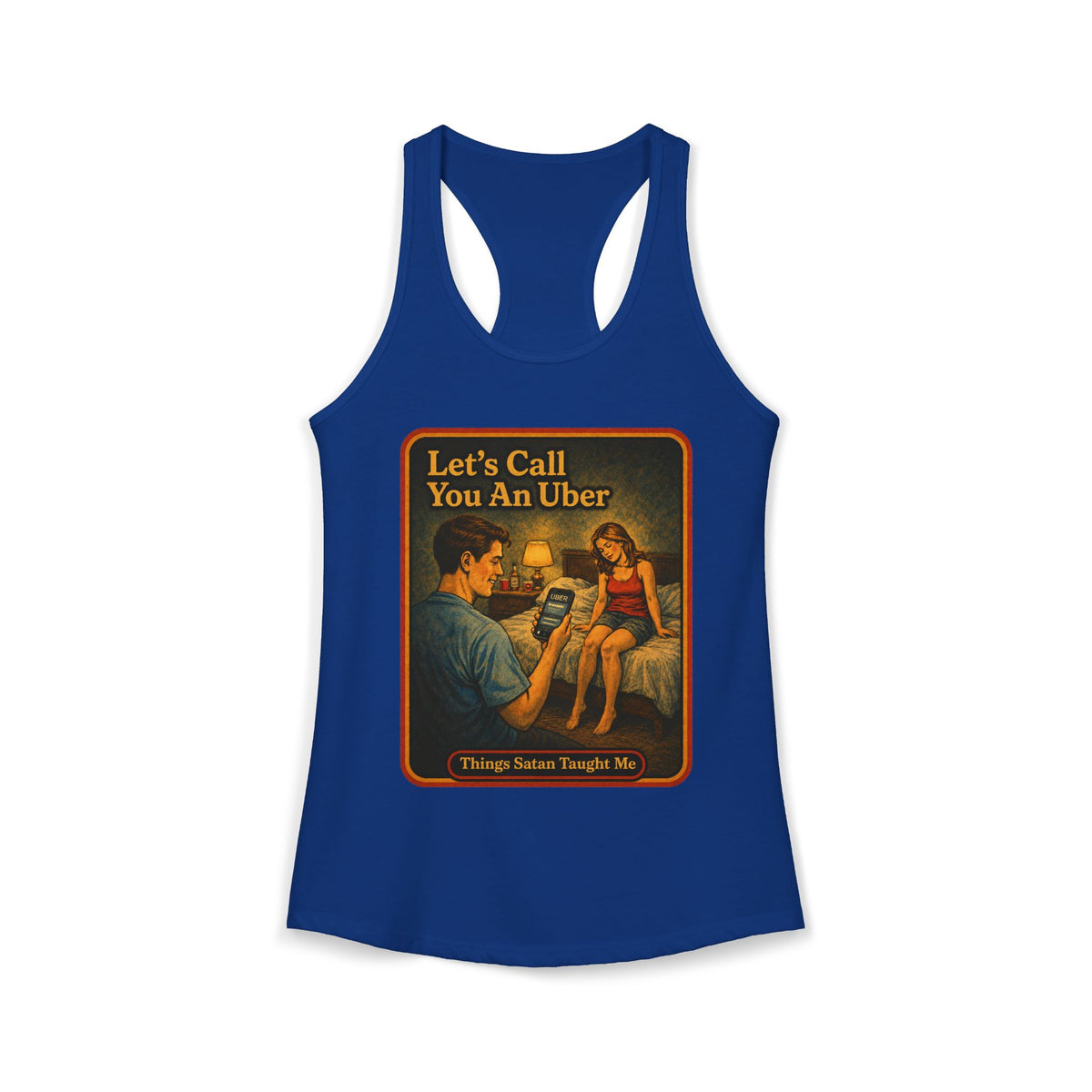 Let's Call You An Uber Racerback Tank in Royal, front