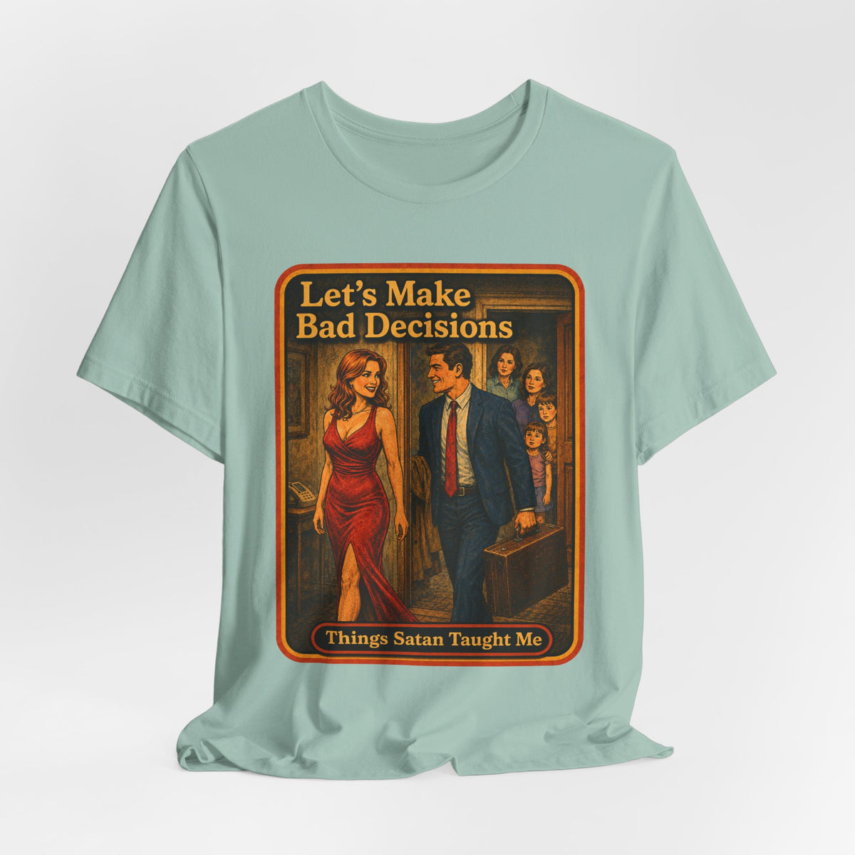 Let's Make Bad Decisions Unisex Tee in Dusty Blue, view 4