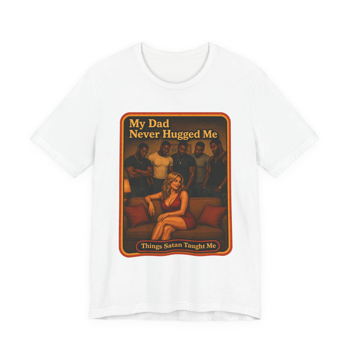 My Dad Never Hugged Me Unisex Tee in White, front