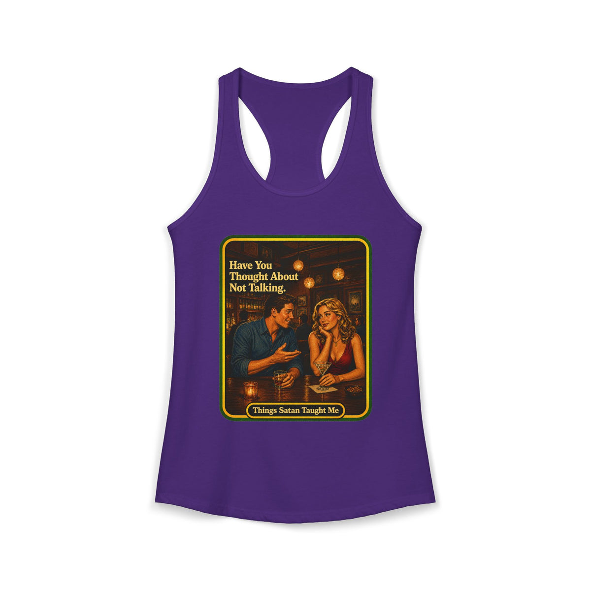 Have You Thought About Not Talking Racerback Tank in Purple Rush, front