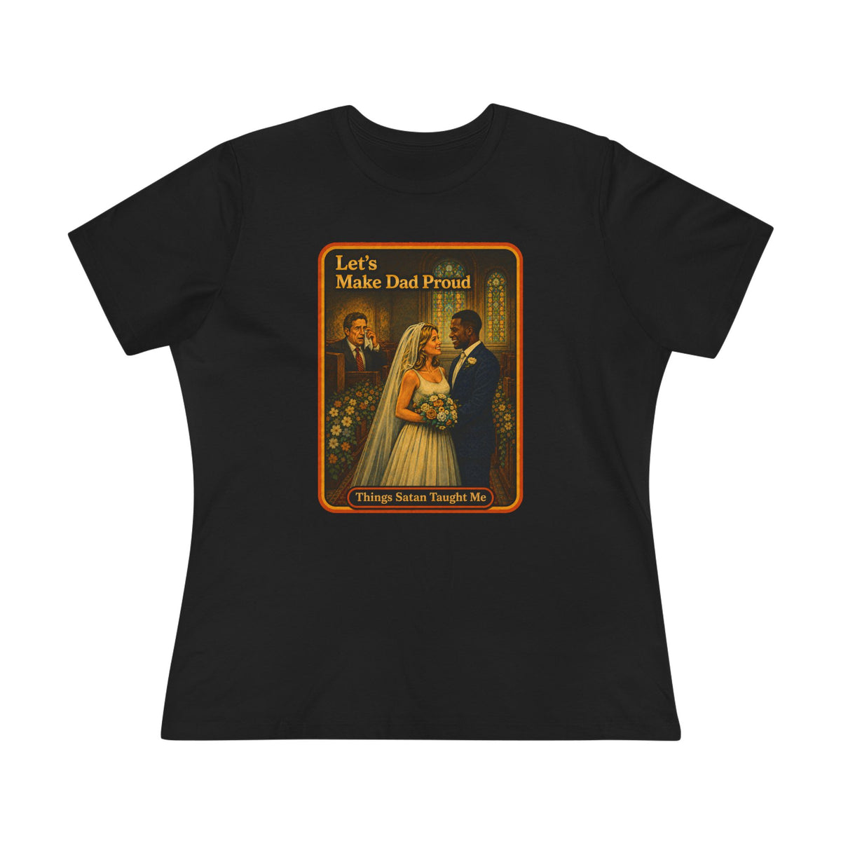 Let's Make Dad Proud No. 2 Women's Tee in Black, front