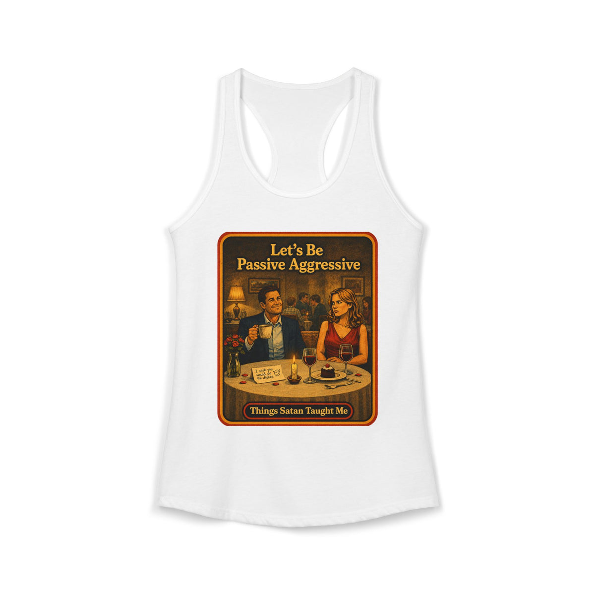 Let's Be Passive Aggressive Racerback Tank in White, front