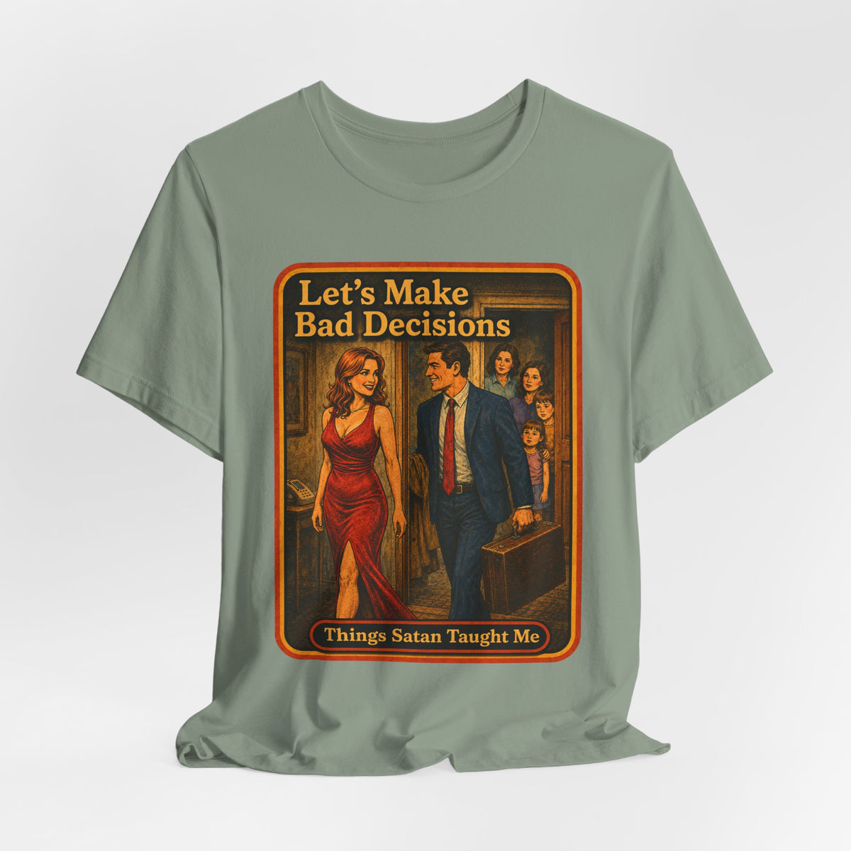 Let's Make Bad Decisions Unisex Tee in Sage, view 4