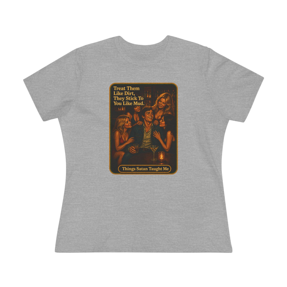 Treat Them Like Dirt Women's Tee in Athletic Heather, front