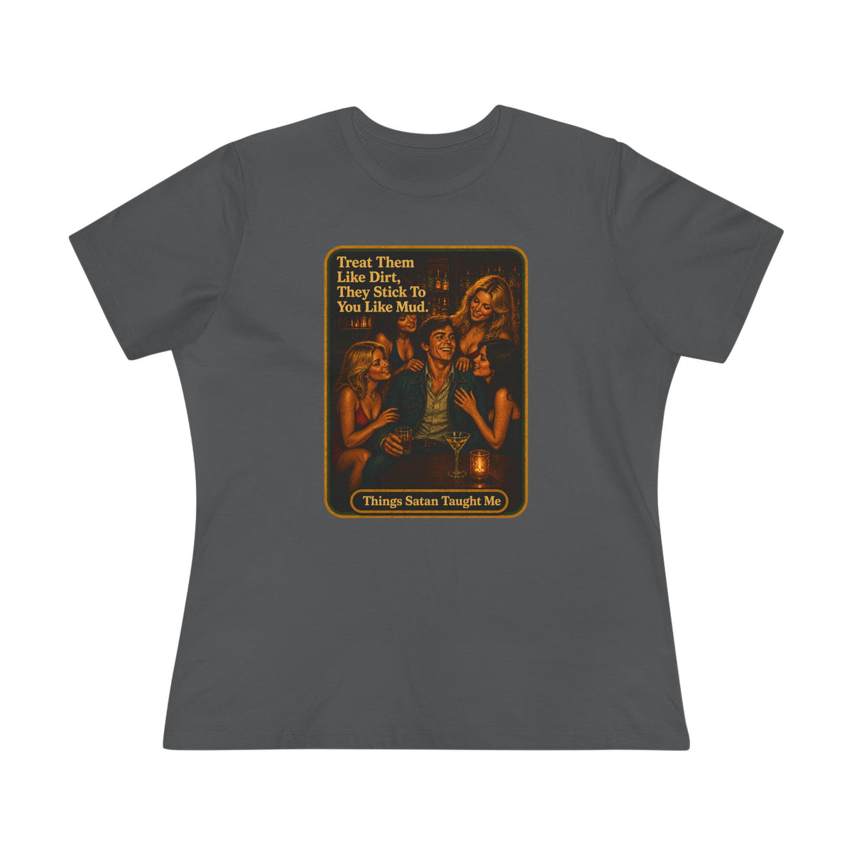 Treat Them Like Dirt Women's Tee in Asphalt, front