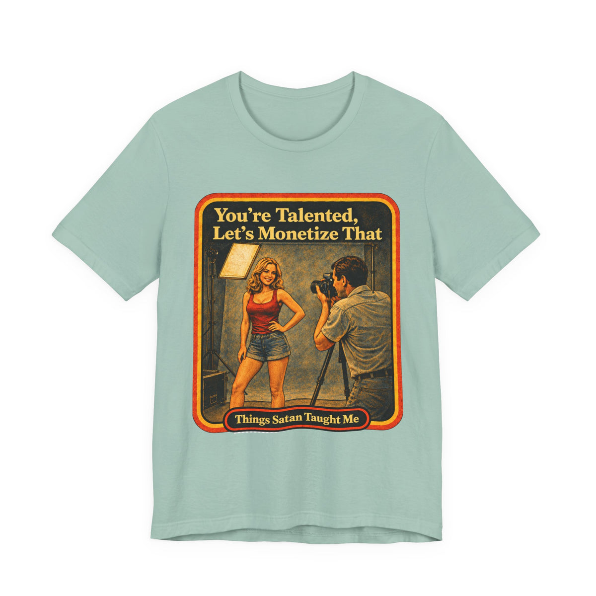 You're Talented, Let's Monetize That Unisex Tee in Dusty Blue, front