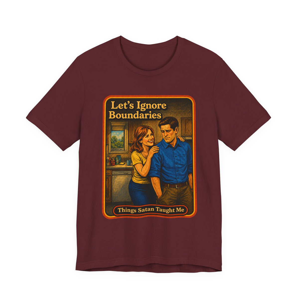 Let's Ignore Boundaries Unisex Tee in Maroon, front