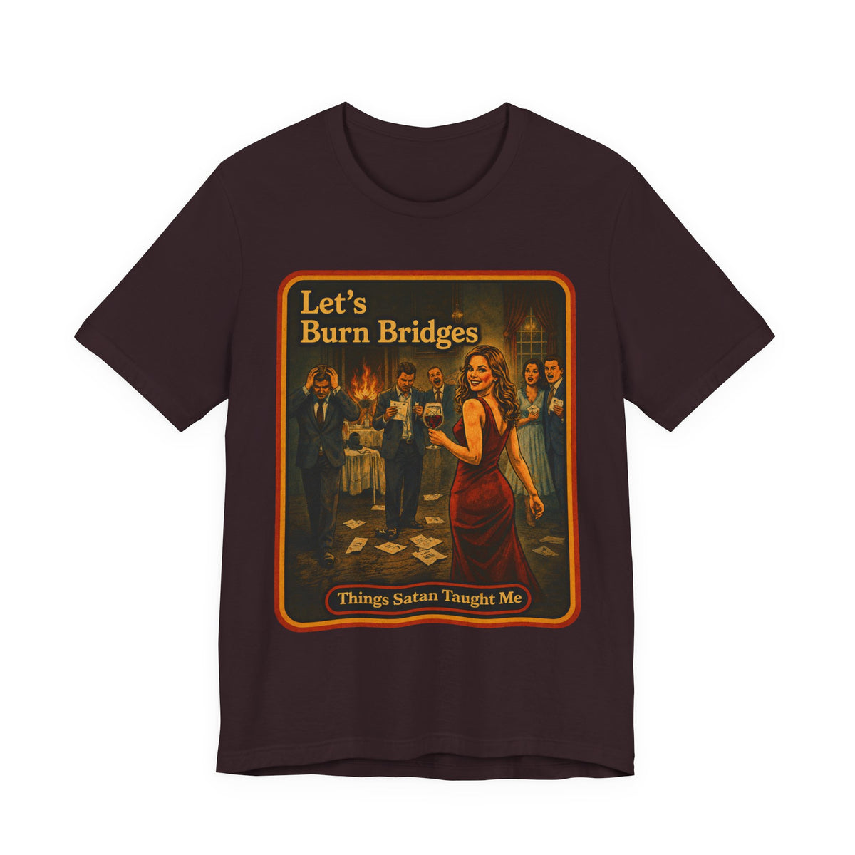 Let's Burn Bridges Unisex Tee in Oxblood Black, front