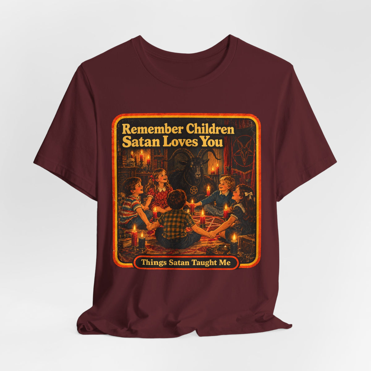 Remember Children. Satan Loves You Unisex Tee in Maroon, view 4