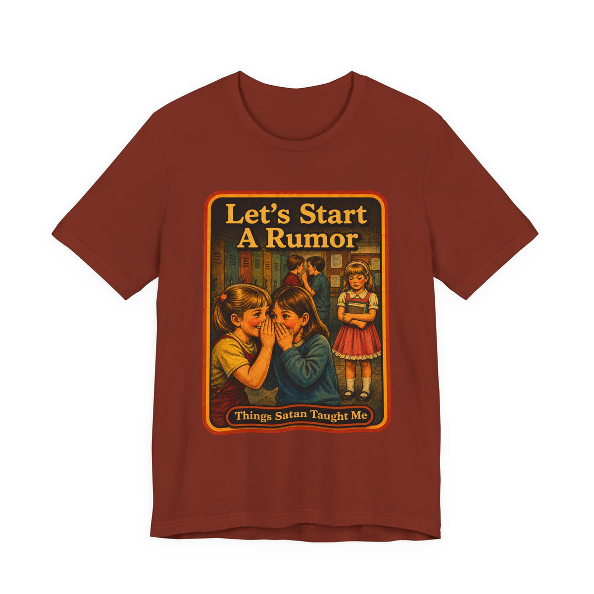 Let's Start A Rumor Unisex Tee in Rust, front