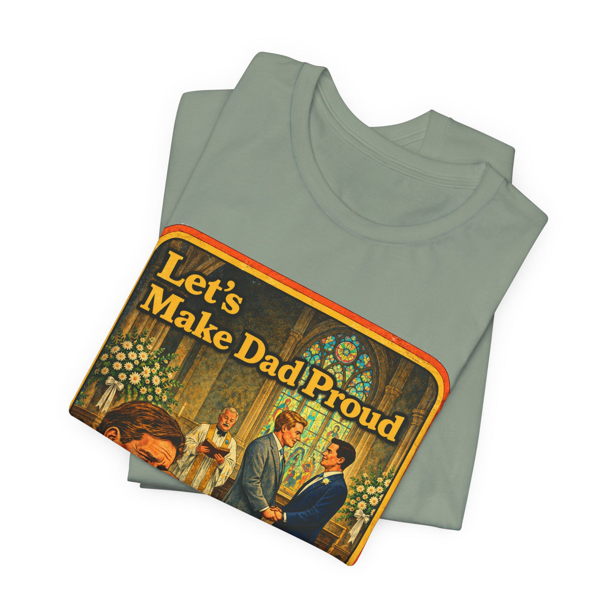 Let's Make Dad Proud Unisex Tee in Sage, view 3