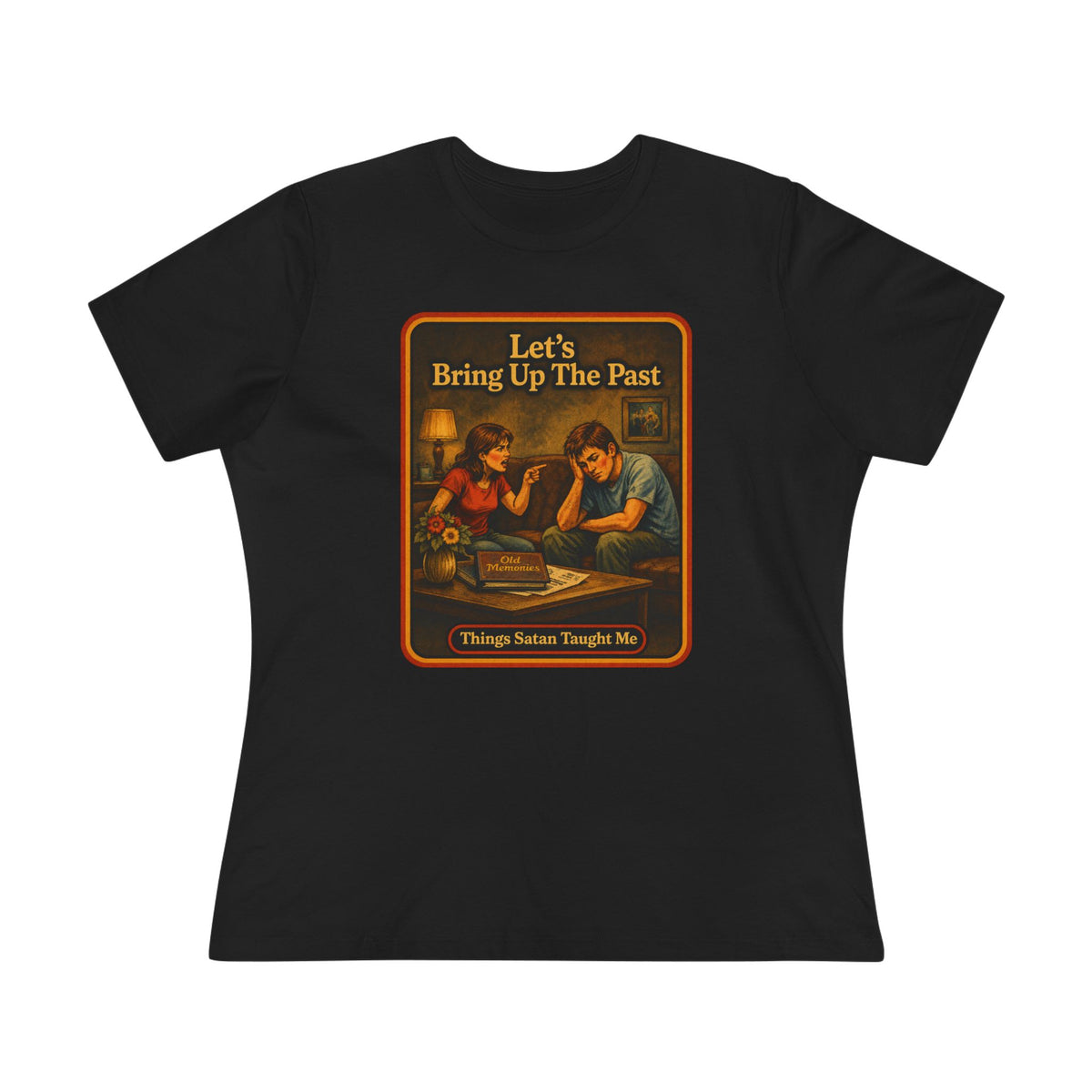 Let's Bring Up The Past Women's Tee in Black, front