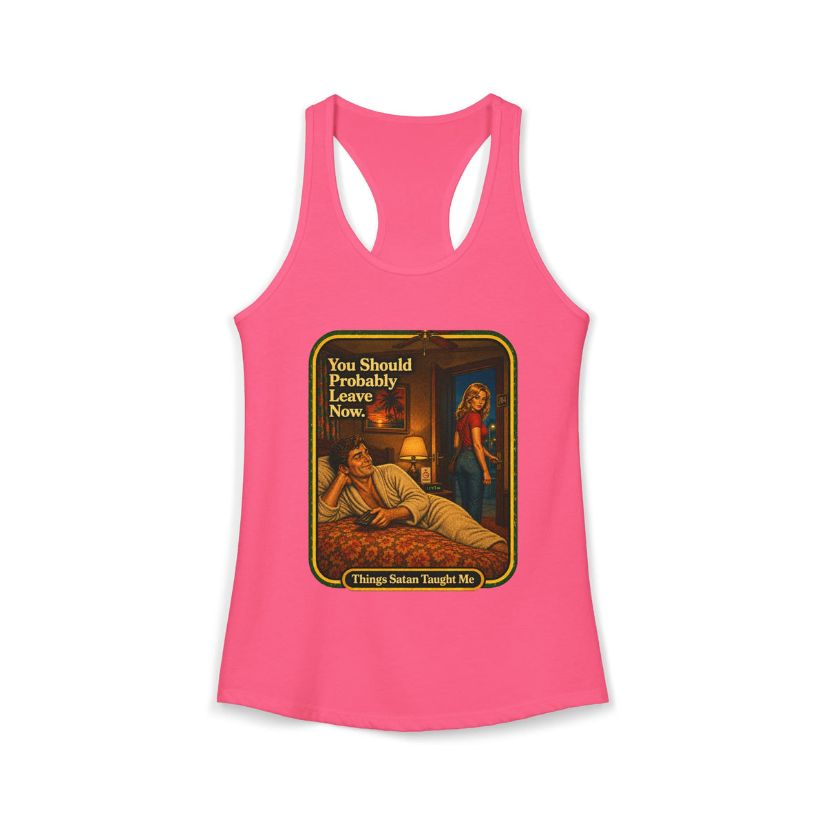 You Should Probably Leave Now Racerback Tank in Hot Pink, front
