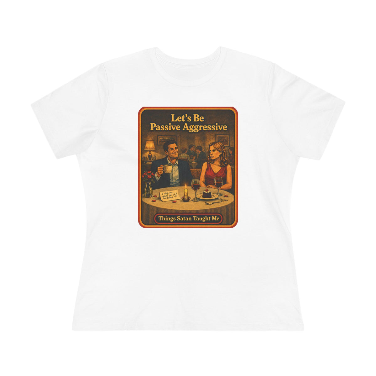 Let's Be Passive Aggressive Women's Tee in White, front