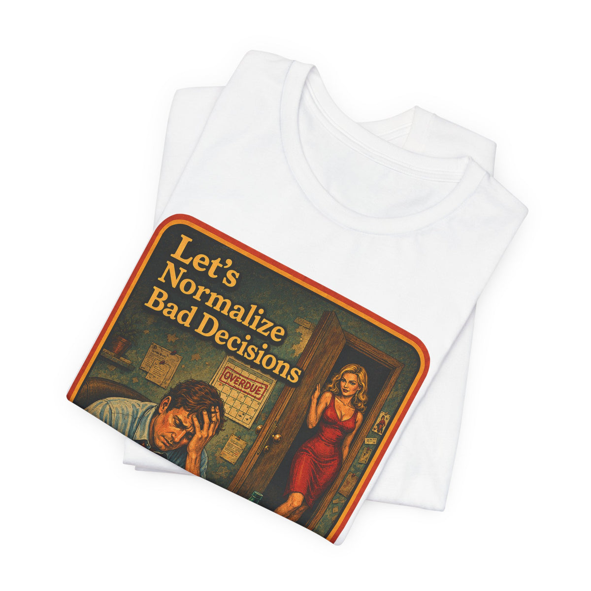 Let's Normalize Bad Decisions Unisex Tee in White, view 3