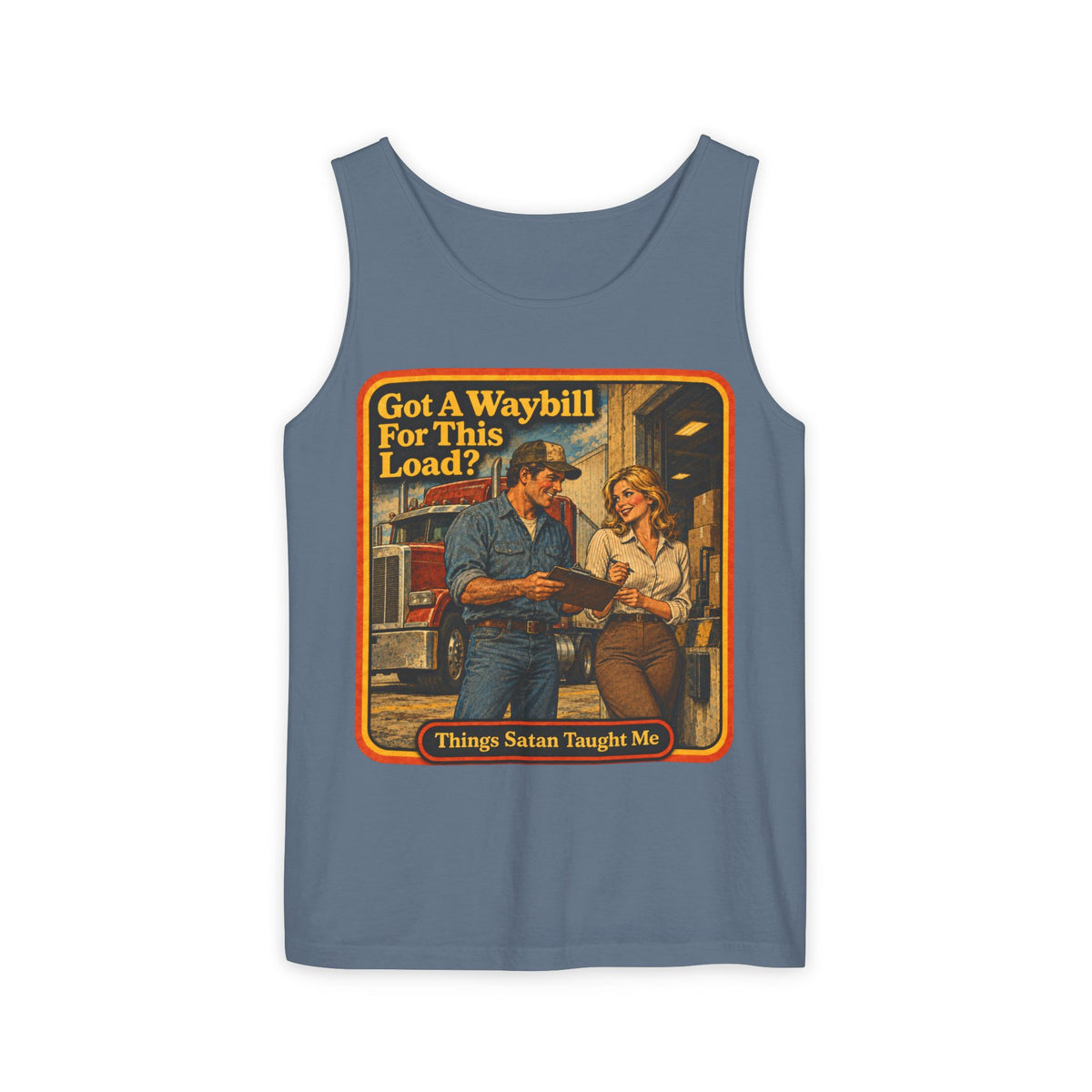 Got A Waybill For This Load Men's Wife Beater | Things Satan Taught Me in Blue Jean, front