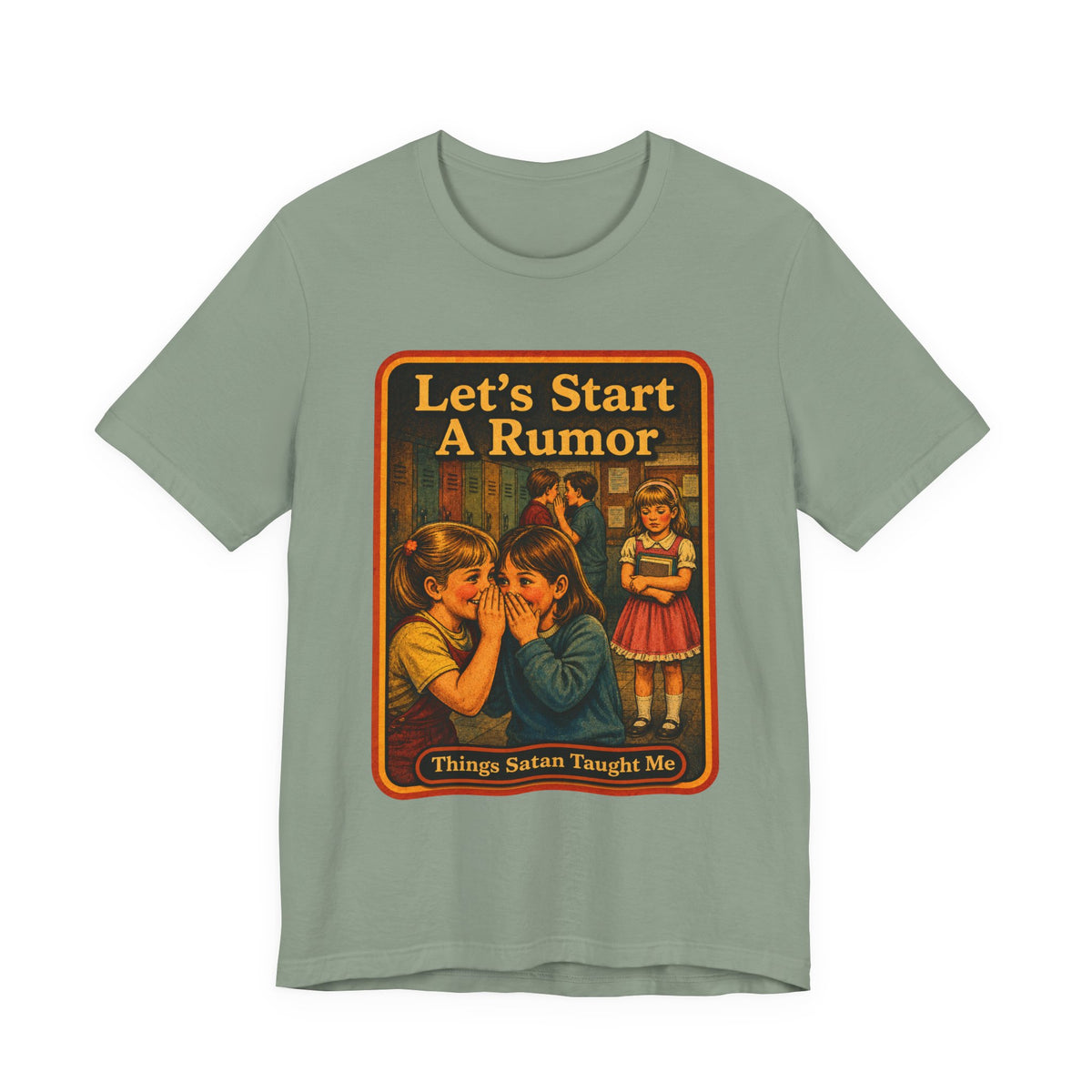 Let's Start A Rumor Unisex Tee in Sage, front