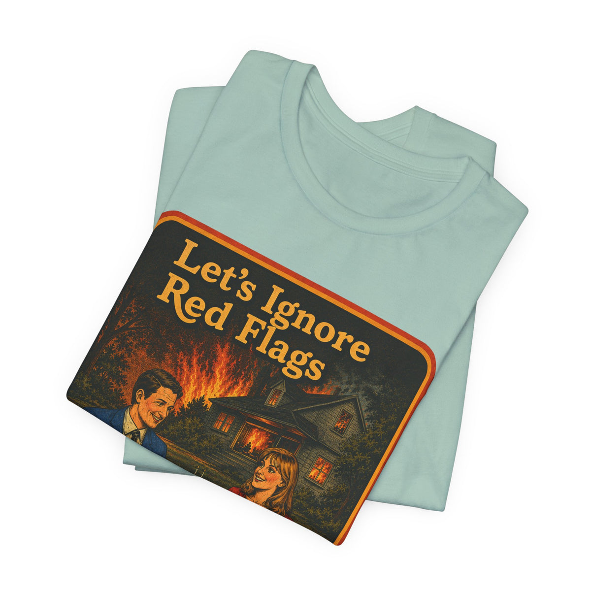 Let's Ignore Red Flags Unisex Tee in Dusty Blue, view 3