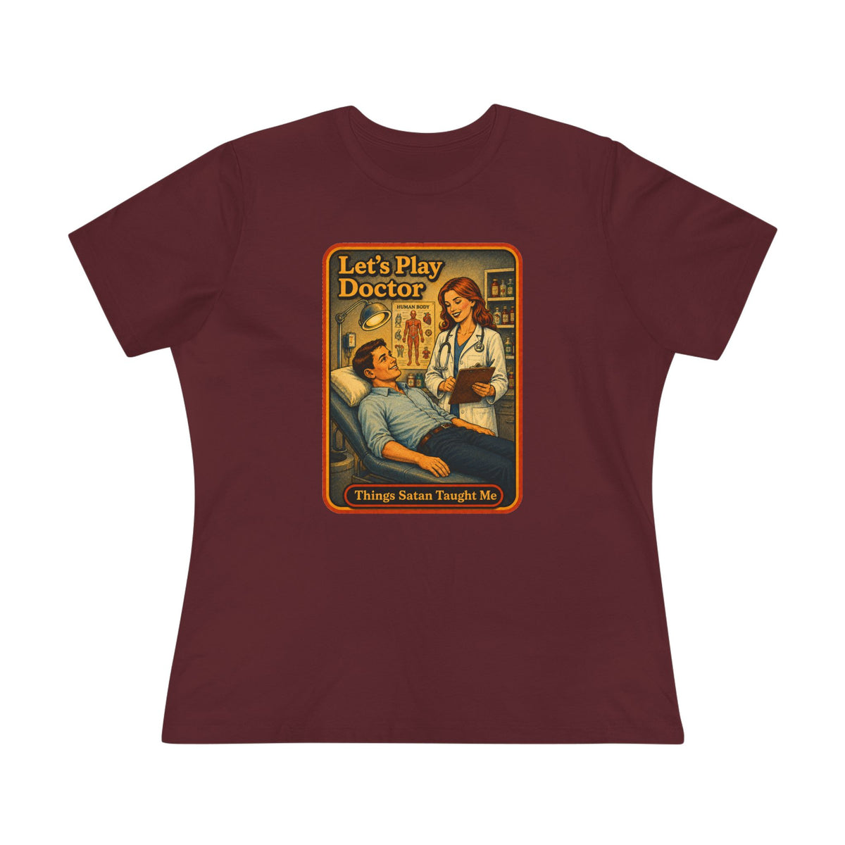 Let's Play Doctor Women's Tee in Maroon, front
