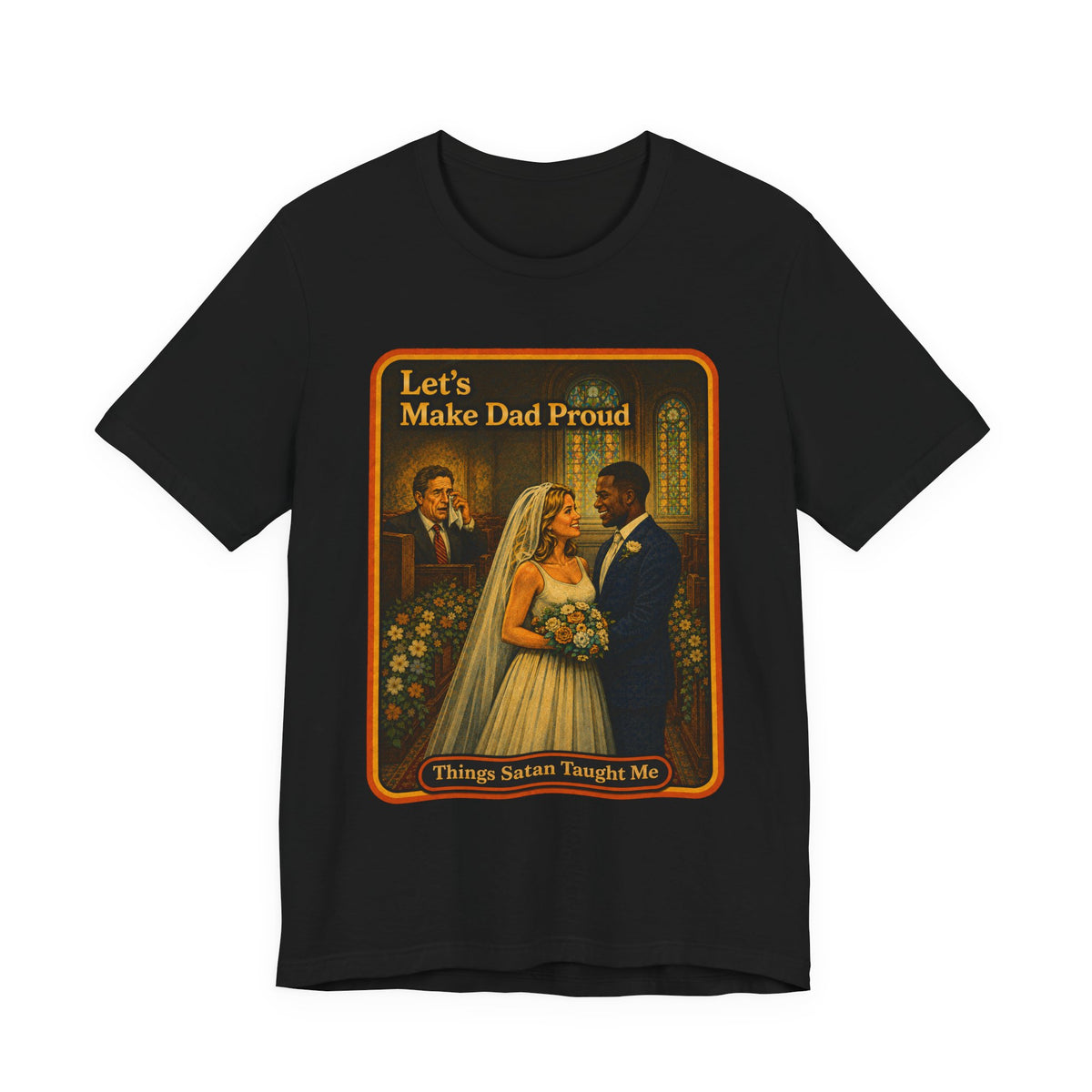 Let's Make Dad Proud No. 2 Unisex Tee in Black, front