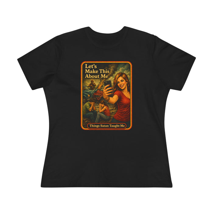 Let's Make This About Me Women's Tee in black