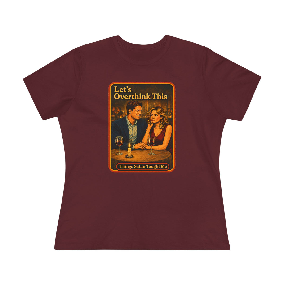 Let's Overthink This Women's Tee in Maroon, front