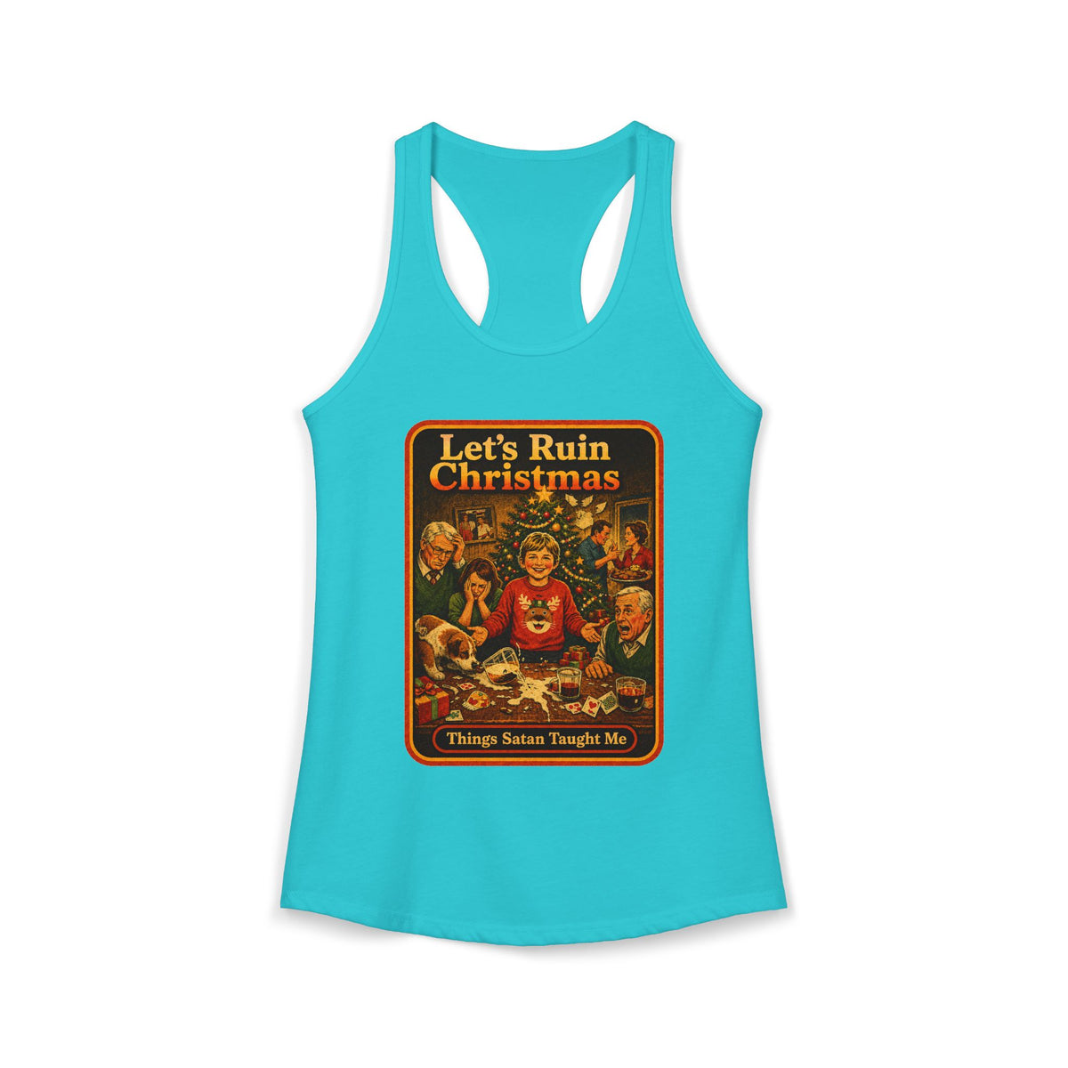 Let's Ruin Christmas Racerback Tank in Tahiti Blue, front