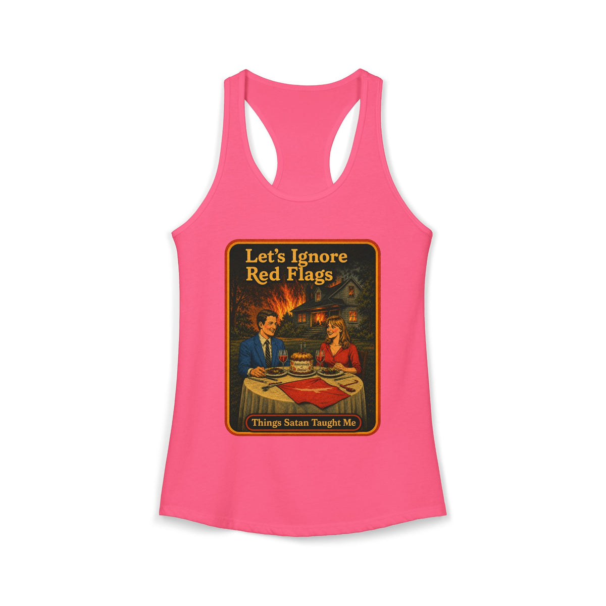 Let's Ignore Red Flags Racerback Tank in Hot Pink, front
