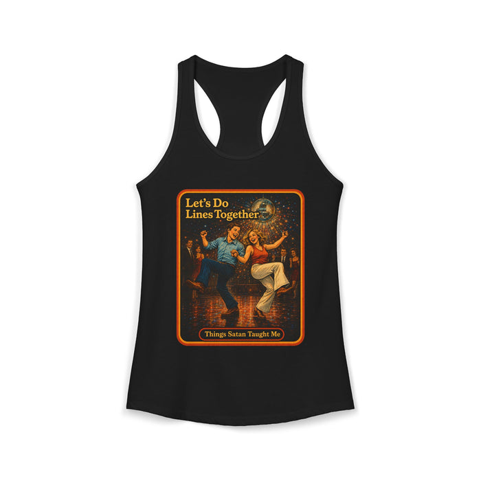 Let's Do Lines Together Racerback Tank in black