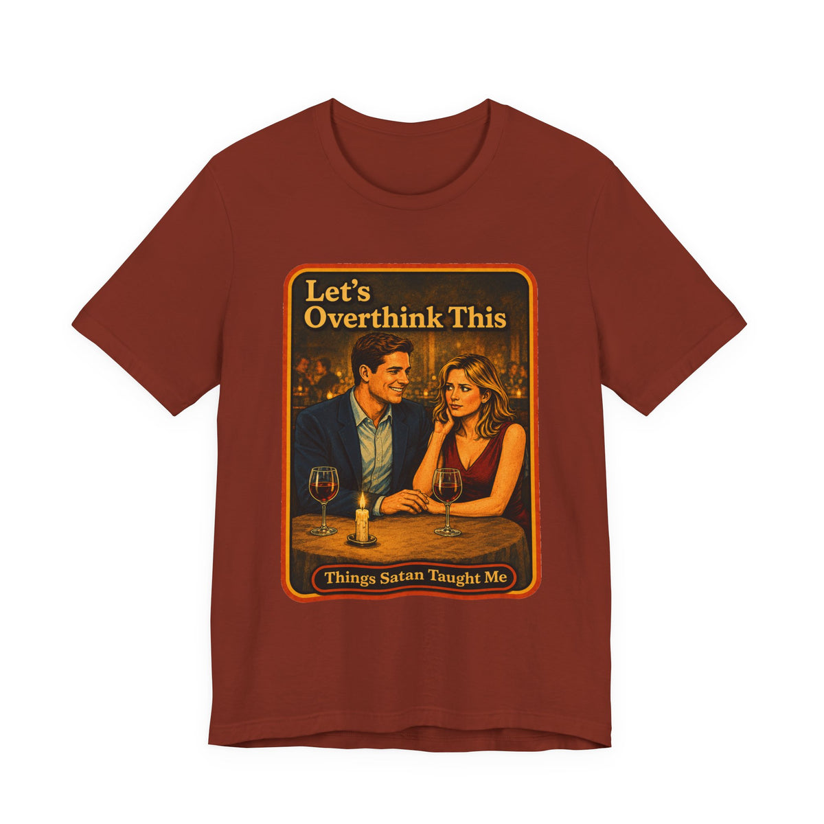 Let's Overthink This Unisex Tee in Rust, front
