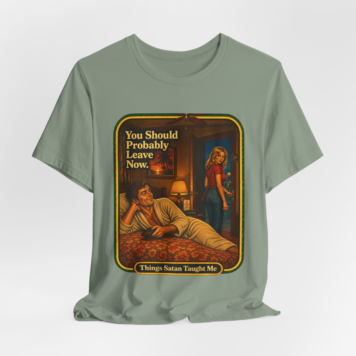 You Should Probably Leave Now Unisex Tee in Sage, view 4