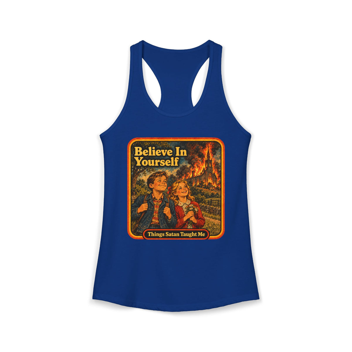 Believe In Yourself Women's Racerback Tank | Things Satan Taught Me in Royal, front