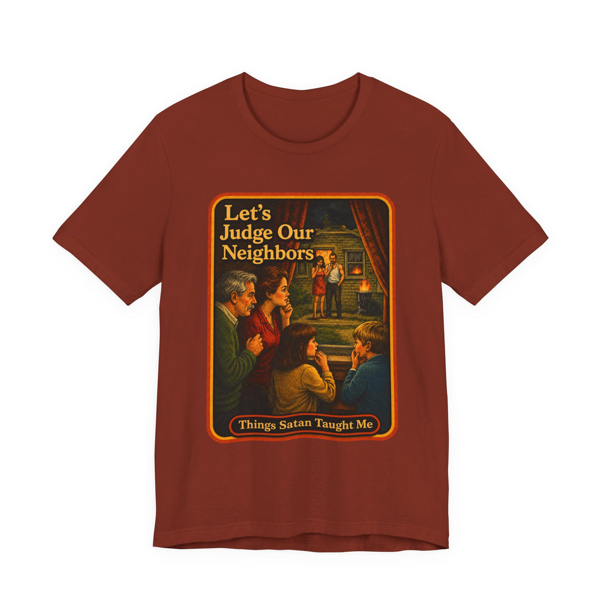 Let's Judge Our Neighbors Unisex Tee in Rust, front