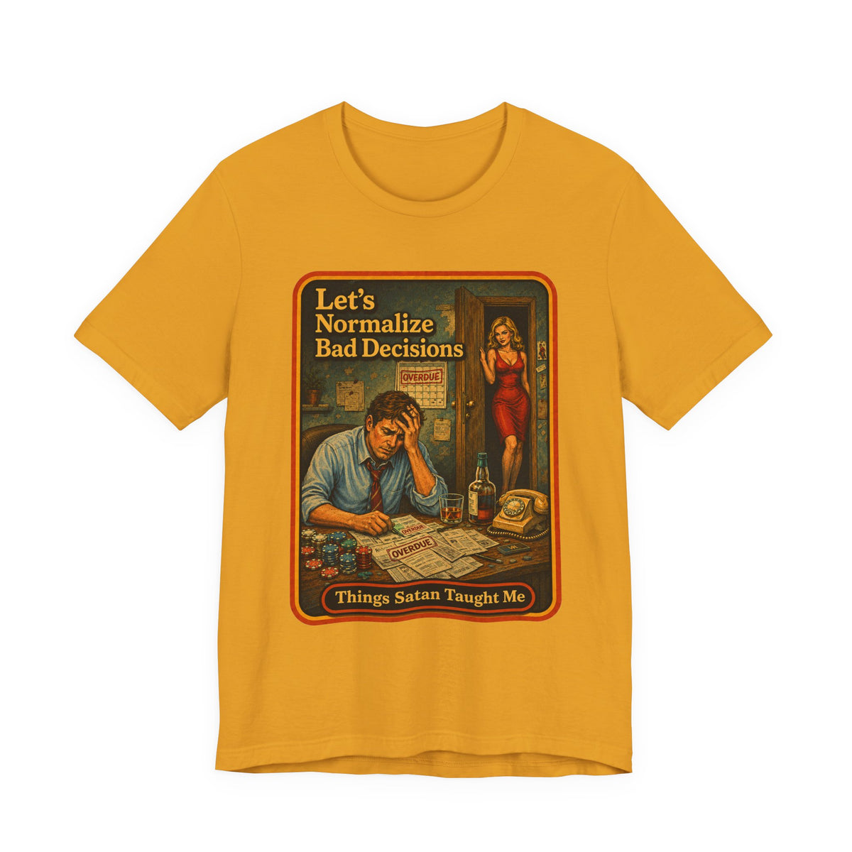 Let's Normalize Bad Decisions Unisex Tee in Mustard, front
