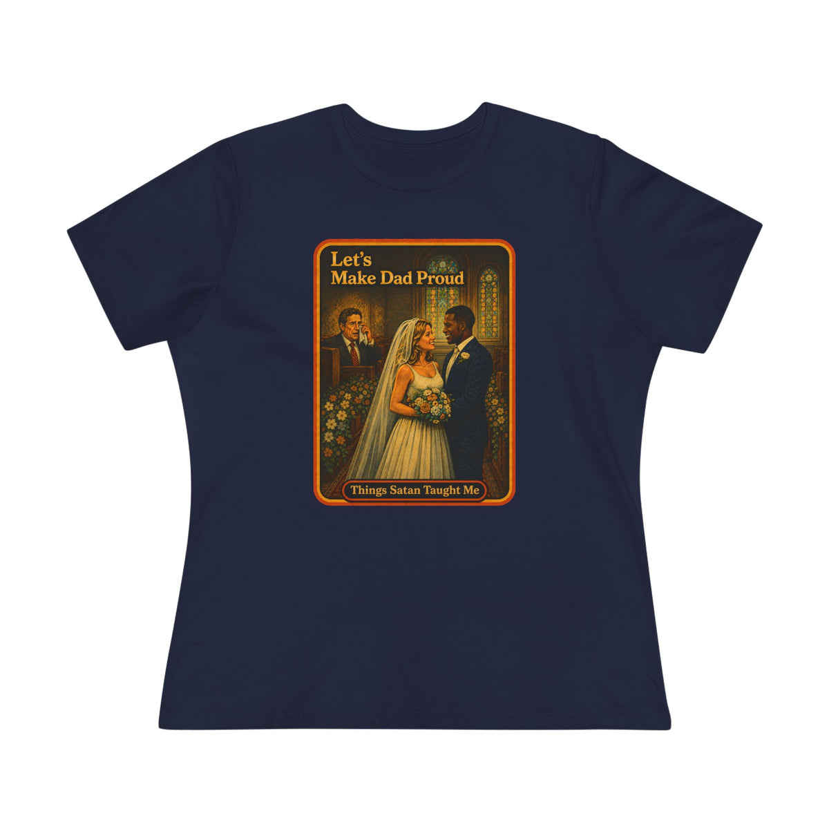 Let's Make Dad Proud No. 2 Women's Tee in Navy, front