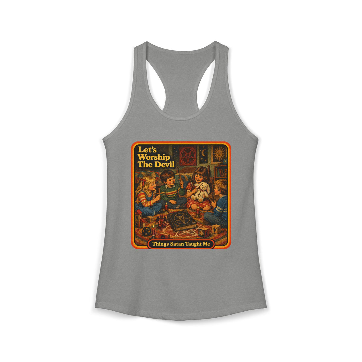 Let's Worship The Devil Women's Racerback Tank | Things Satan Taught Me in Heather Grey, front