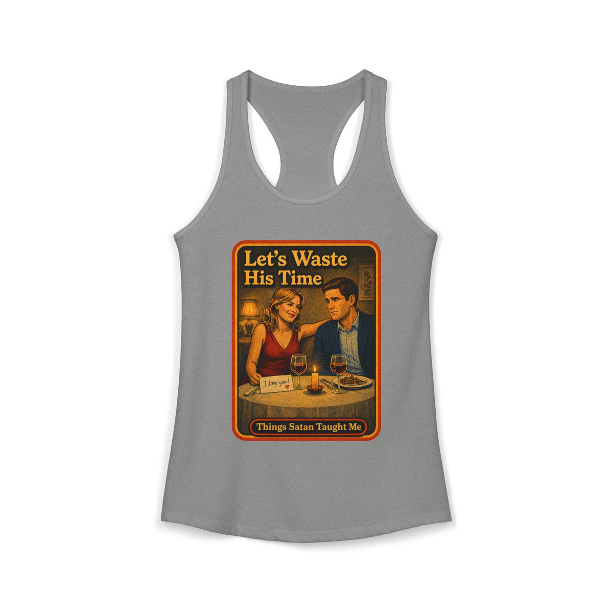Let's Waste His Time Racerback Tank in Heather Grey, front
