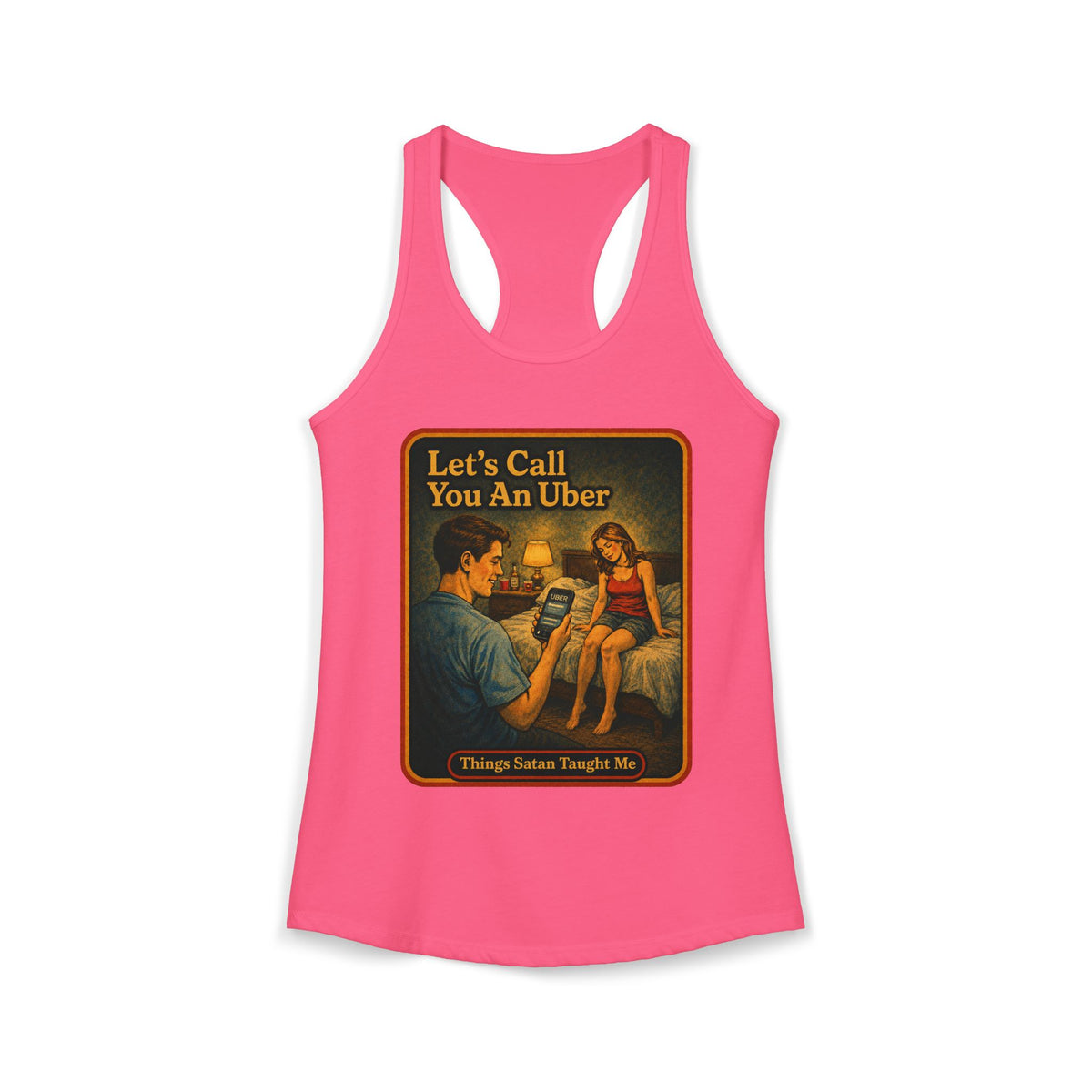 Let's Call You An Uber Racerback Tank in Hot Pink, front