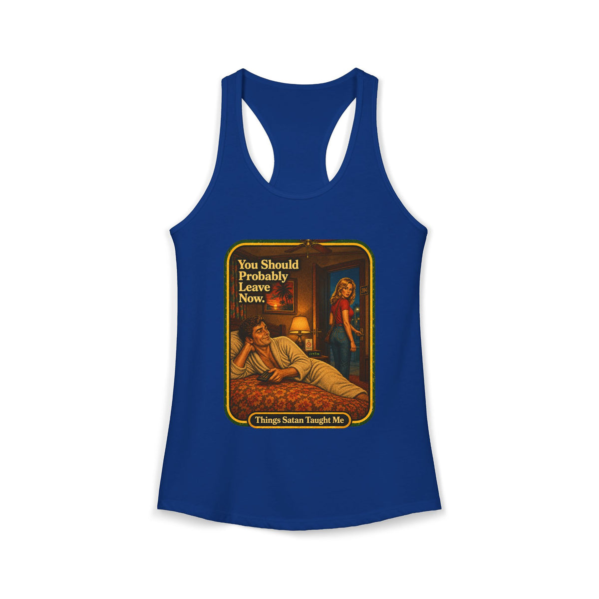 You Should Probably Leave Now Racerback Tank in Royal, front