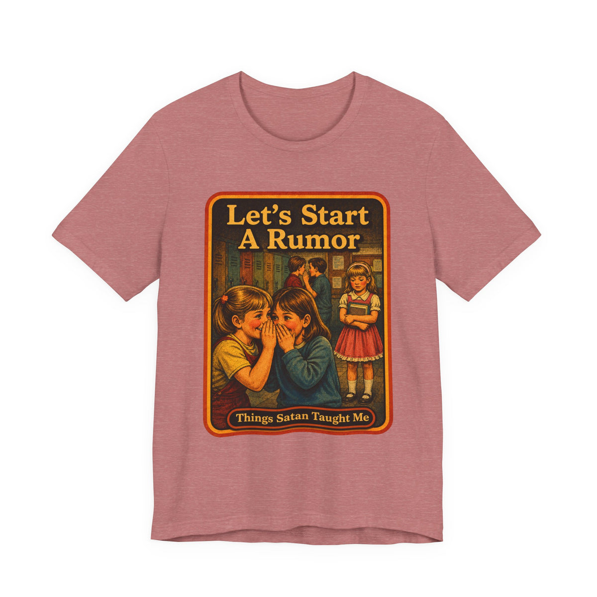 Let's Start A Rumor Unisex Tee in Heather Mauve, front